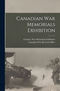 bokomslag Canadian War Memorials Exhibition [microform]