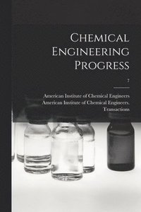 bokomslag Chemical Engineering Progress; 7