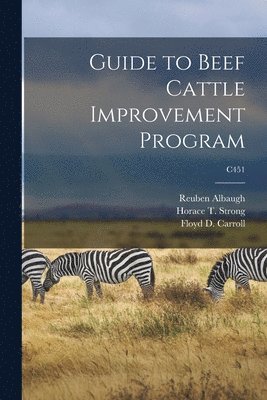 Guide to Beef Cattle Improvement Program; C451 1