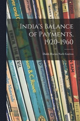 India's Balance of Payments, 1920-1960 1