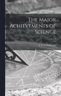 bokomslag The Major Achievements of Science; 1