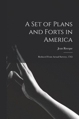 bokomslag Set of Plans and Forts in America [microform]