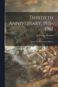 bokomslag Thirtieth Anniversary, 1931-1961: Special Commemorative Bulletin