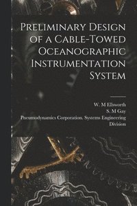 bokomslag Preliminary Design of a Cable-towed Oceanographic Instrumentation System