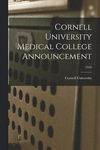 bokomslag Cornell University Medical College Announcement; 1916