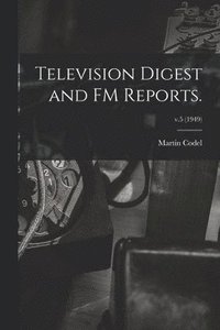 bokomslag Television Digest and FM Reports.; v.5 (1949)