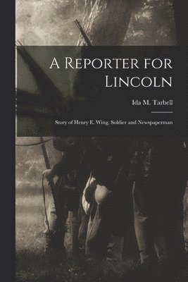 bokomslag A Reporter for Lincoln