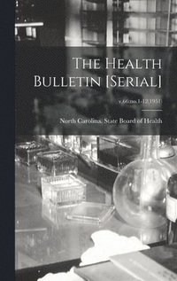 bokomslag The Health Bulletin [serial]; v.66: no.1-12(1951)