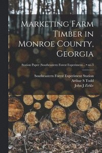 bokomslag Marketing Farm Timber in Monroe County, Georgia; no.3