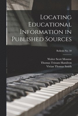 Locating Educational Information in Published Sources; bulletin No. 50 1