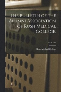 bokomslag The Bulletin of the Alumni Association of Rush Medical College.; 8