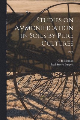 bokomslag Studies on Ammonification in Soils by Pure Cultures; P1(7)