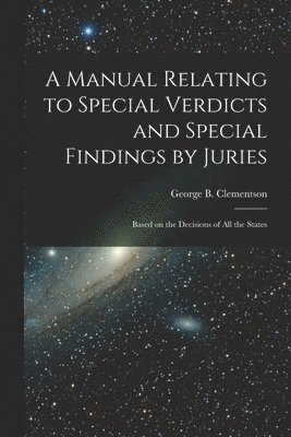 bokomslag A Manual Relating to Special Verdicts and Special Findings by Juries