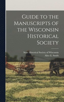 Guide to the Manuscripts of the Wisconsin Historical Society 1