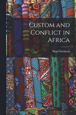 Custom and Conflict in Africa 1