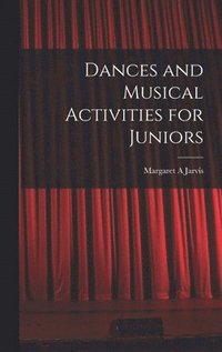 bokomslag Dances and Musical Activities for Juniors