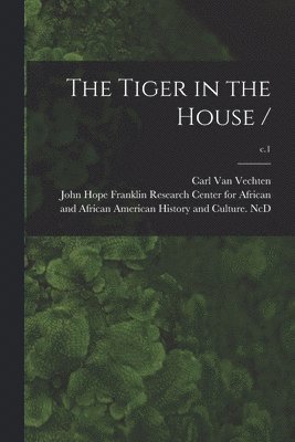 Carl  van Vechten, John Hope Franklin Research Center Fo - Tiger in the House /; c.1, Häftad