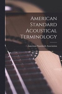 bokomslag American Standard Acoustical Terminology