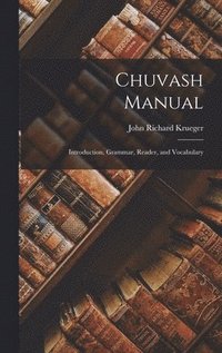 bokomslag Chuvash Manual: Introduction, Grammar, Reader, and Vocabulary