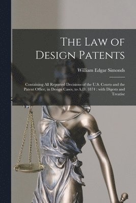 bokomslag The Law of Design Patents