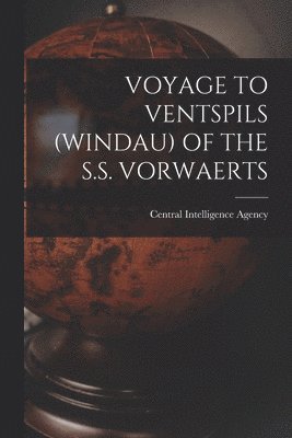 bokomslag Voyage to Ventspils (Windau) of the S.S. Vorwaerts