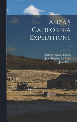 Anza's California Expeditions; 5 1