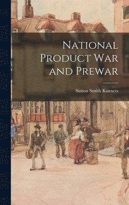National Product War and Prewar 1