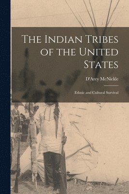 bokomslag The Indian Tribes of the United States: Ethnic and Cultural Survival