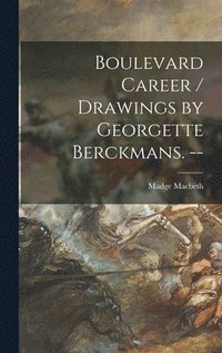 bokomslag Boulevard Career / Drawings by Georgette Berckmans. --
