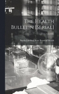 The Health Bulletin [serial]; v.51: no.1-12(1936) 1