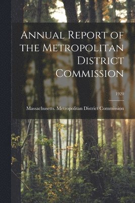 Annual Report of the Metropolitan District Commission; 1920 1