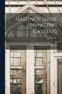 bokomslag Hastings' Seeds, Spring 1946 Catalog; Spring 1946