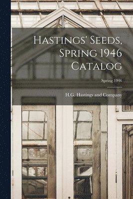 bokomslag Hastings' Seeds, Spring 1946 Catalog; Spring 1946