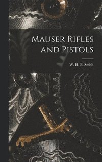 bokomslag Mauser Rifles and Pistols