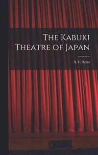 bokomslag The Kabuki Theatre of Japan