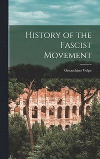 bokomslag History of the Fascist Movement