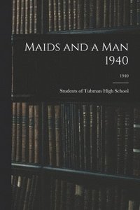 bokomslag Maids and a Man 1940; 1940