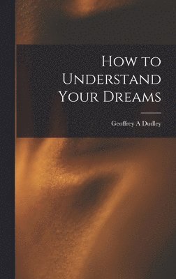 How to Understand Your Dreams 1