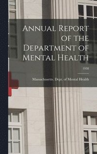 bokomslag Annual Report of the Department of Mental Health; 1938