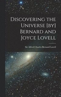 bokomslag Discovering the Universe [by] Bernard and Joyce Lovell