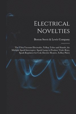 Boston Swett &. Lewis Company - Electrical Novelties, Häftad