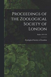 bokomslag Proceedings of the Zoological Society of London; Index 1911-20