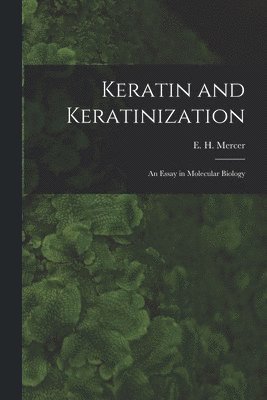 Keratin and Keratinization; an Essay in Molecular Biology, Häftad