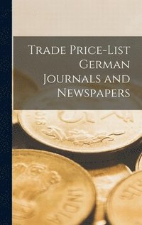 bokomslag Trade Price-list German Journals and Newspapers