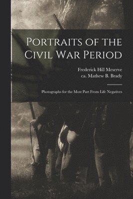 Portraits of the Civil War Period 1
