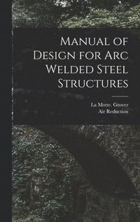 bokomslag Manual of Design for Arc Welded Steel Structures
