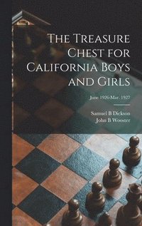 bokomslag The Treasure Chest for California Boys and Girls; June 1926-Mar. 1927