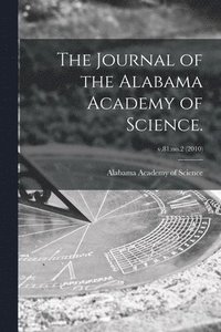 bokomslag The Journal of the Alabama Academy of Science.; v.81: no.2 (2010)