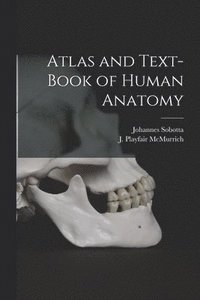 bokomslag Atlas and Text-book of Human Anatomy [microform]