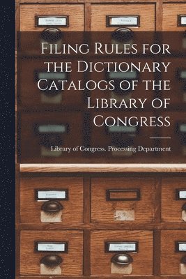 bokomslag Filing Rules for the Dictionary Catalogs of the Library of Congress